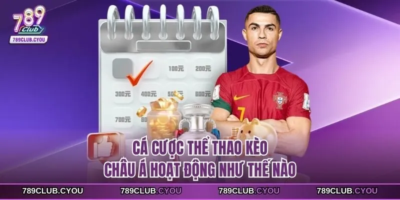 Cá cược thể thao kèo châu Á Hoạt động như thế nào 