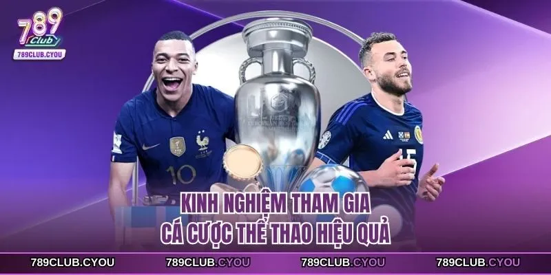 Kinh nghiệm tham gia cá cược thể thao hiệu quả