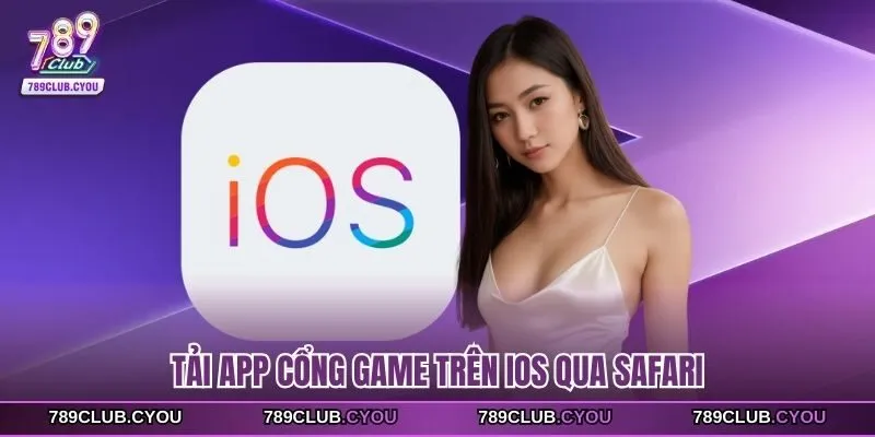 Tải app cổng game trên iOS qua Safari