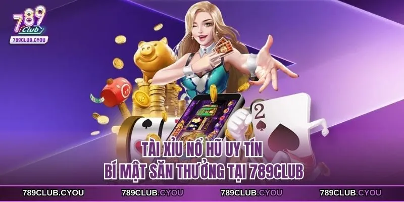 Tài Xỉu nổ hũ uy tín