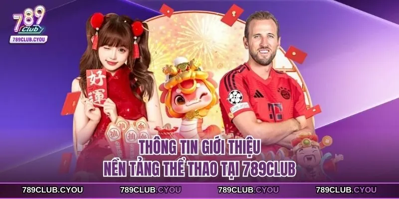 Thông tin giới thiệu nền tảng thể thao tại 789club